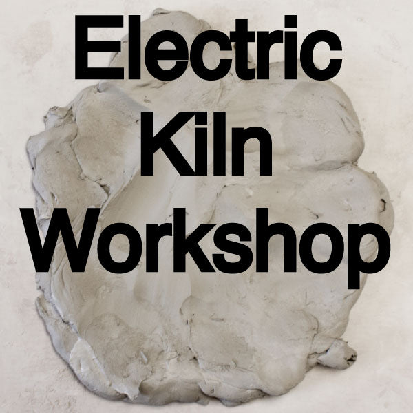 Electric Kiln Workshop